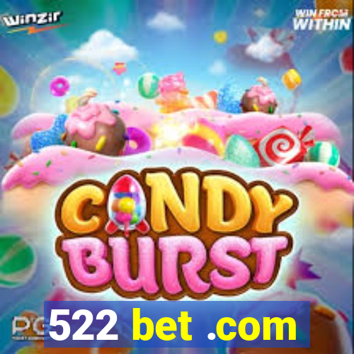 522 bet .com